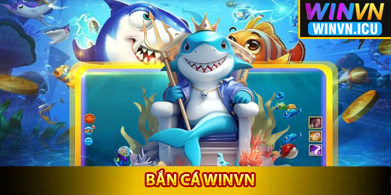Bắn Cá Winvn – Khám Phá Đại Dương Săn Thưởng Siêu Khủng 2 Khái quát thông tin về sảnh bắn cá Winvn