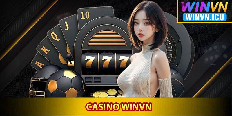 Casino Winvn – Thiên Đường Game Bài Trực Tuyến Đỉnh Cao 2 Khám phá thế giới casino Winvn