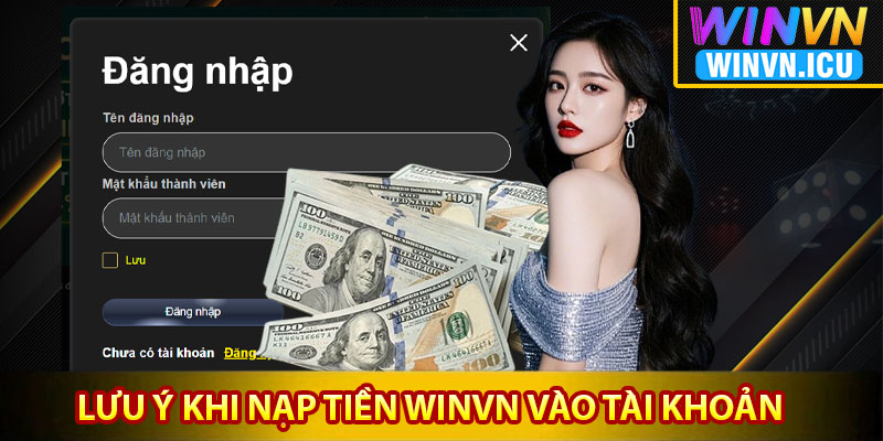 Nạp Tiền Winvn – Đơn Giản, An Toàn Và Nhanh Chóng 4 Lưu ý khi nạp tiền Winvn vào tài khoản
