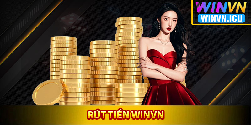 Quy trình rút tiền Winvn dễ dàng nhanh chóng
